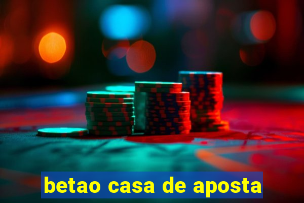 betao casa de aposta